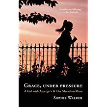 Book Review: Grace, Under Pressure A Girl with Asperger’s and Her Marathon Mom