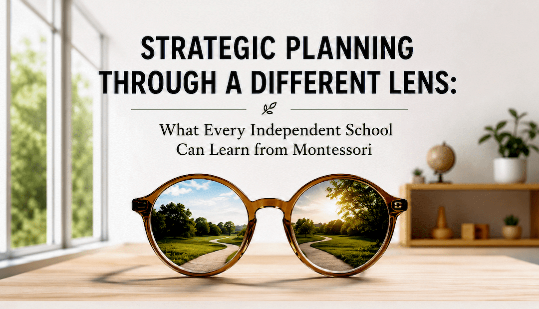 Strategic Planning Through a Montessori Lens